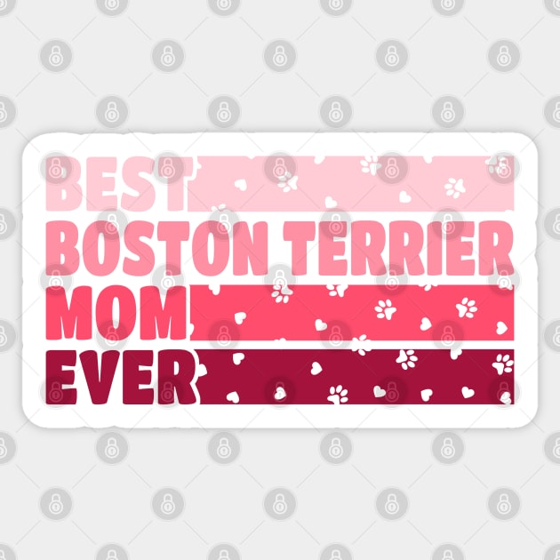 Best Boston Terrier Mom Ever Sticker by White Martian